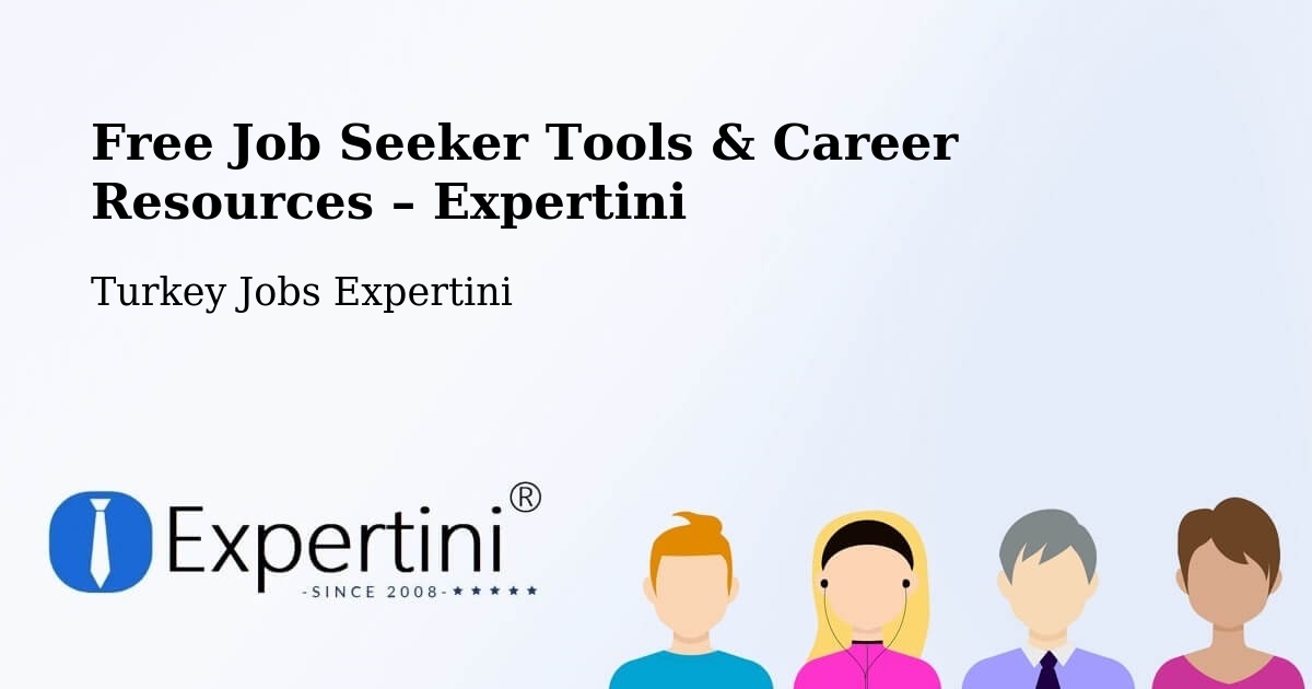Free Job Seeker Tools & Career Resources – Karabağlar - Karabağlar, Turkey Jobs Expertini